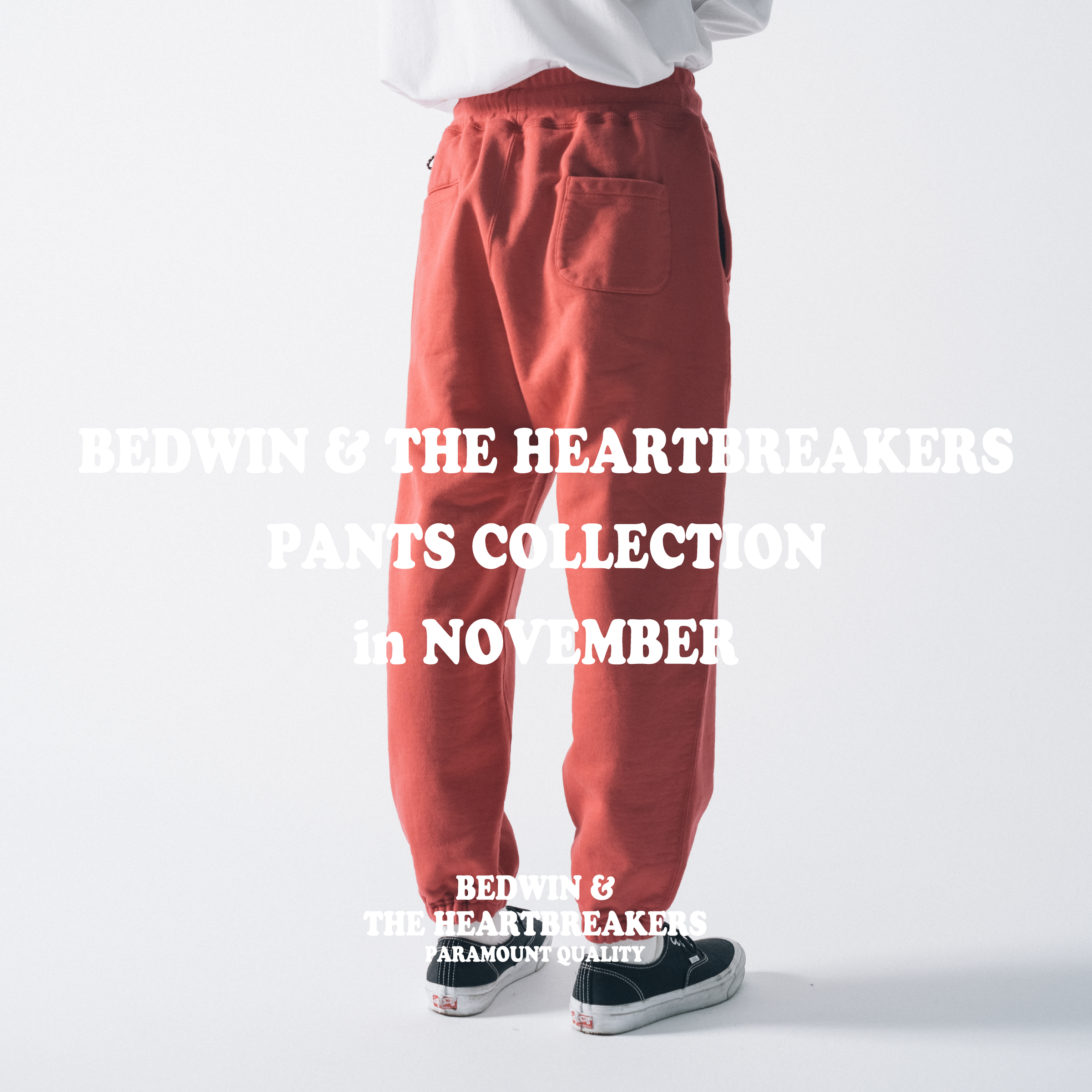 PANTS COLLECTION in NOVEMBER | BEDWIN & THE HEARTBREAKERS