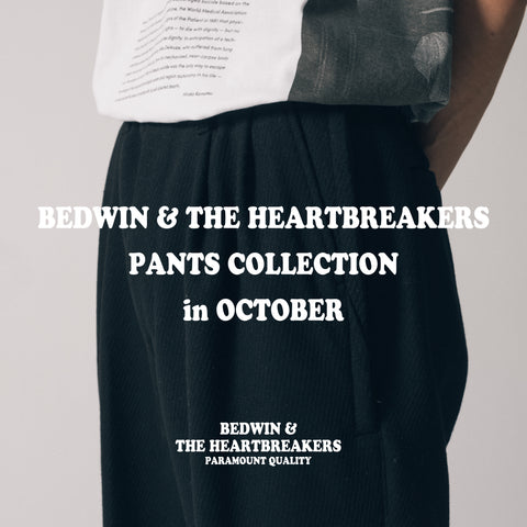 PANTS COLLECTION in OCTOBER | BEDWIN & THE HEARTBREAKERS